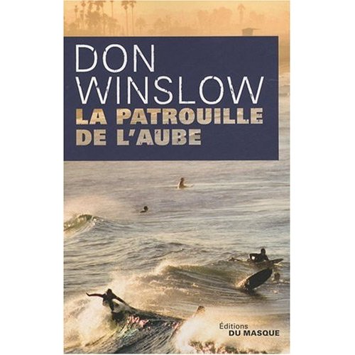 La Patrouille de l'Aube ecrit par Don Winslow aux Editions du Masque